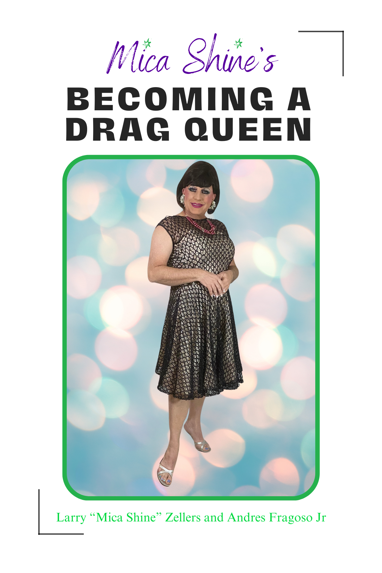 Mica Shine Becoming a Drag Queen (6 x 9 in)